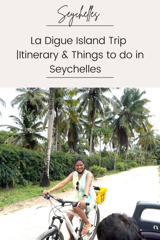 La Digue Island Trip, itinerary and things to do in Seychelles